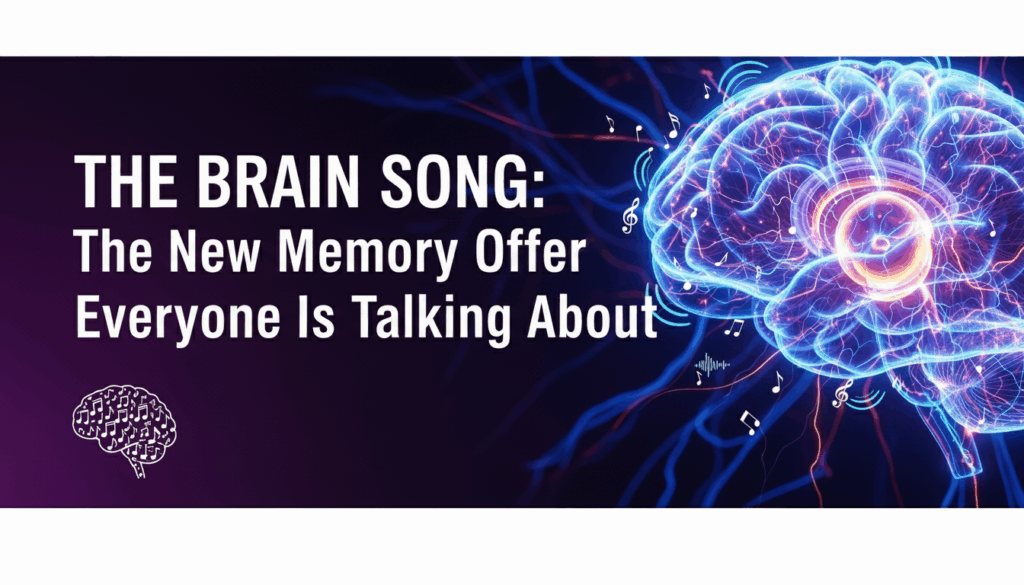 The Brain Song: The New Memory Offer Everyone Is Talking About